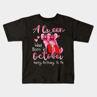 A Queen Was Born In October Happy Birthday To Me Kids T-Shirt